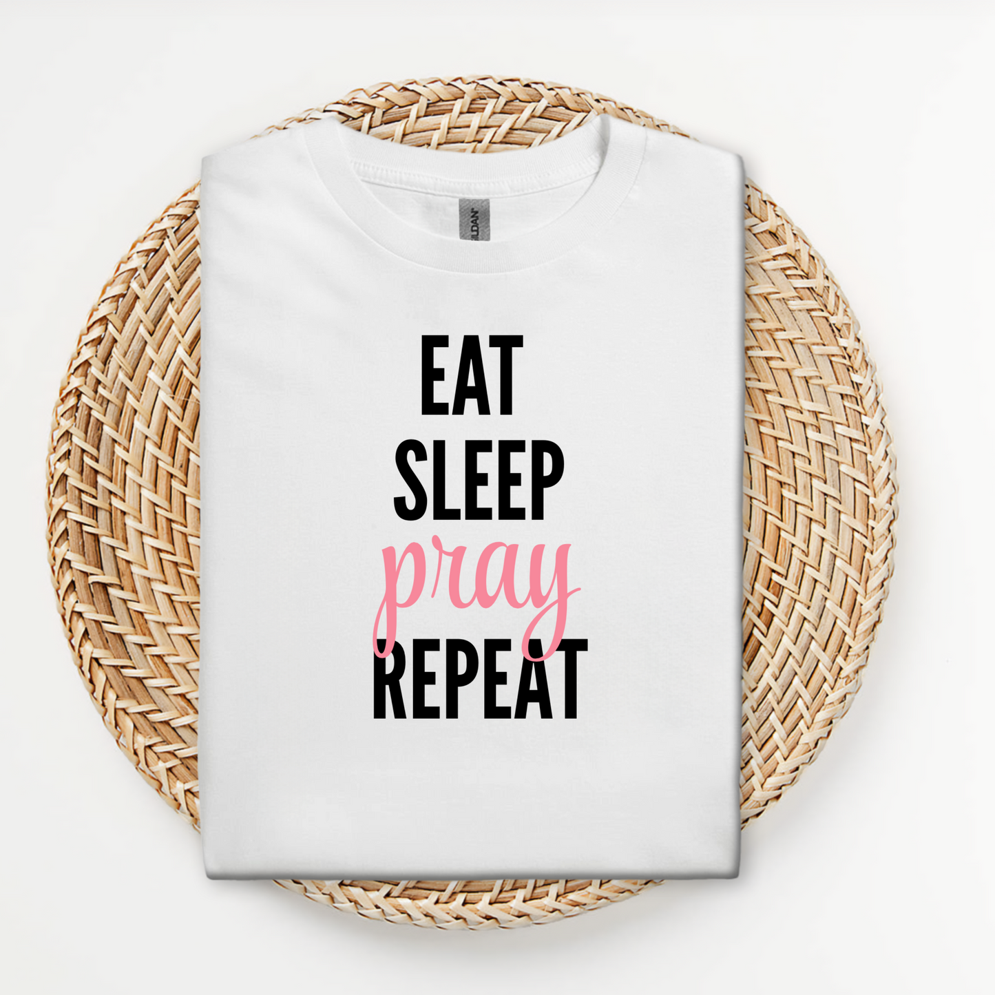 Eat Sleep Pray Repeat Unisex T-Shirt, Inspirational Tee, Casual Wear, Motivational Gift, Relaxation Shirt, Everyday Comfort