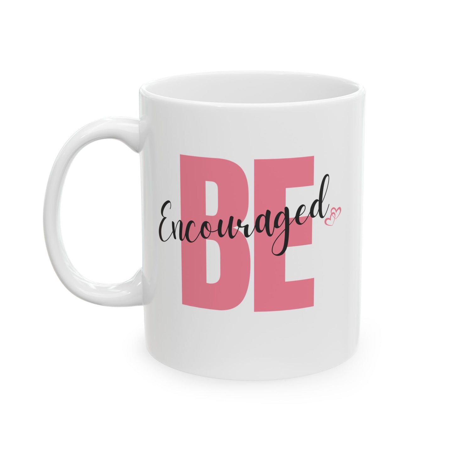 Mug - Be Encouraged Pink and Black Ceramic Mug (11oz)