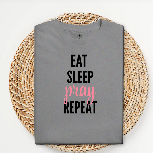 Eat Sleep Pray Repeat Unisex T-Shirt, Inspirational Tee, Casual Wear, Motivational Gift, Relaxation Shirt, Everyday Comfort