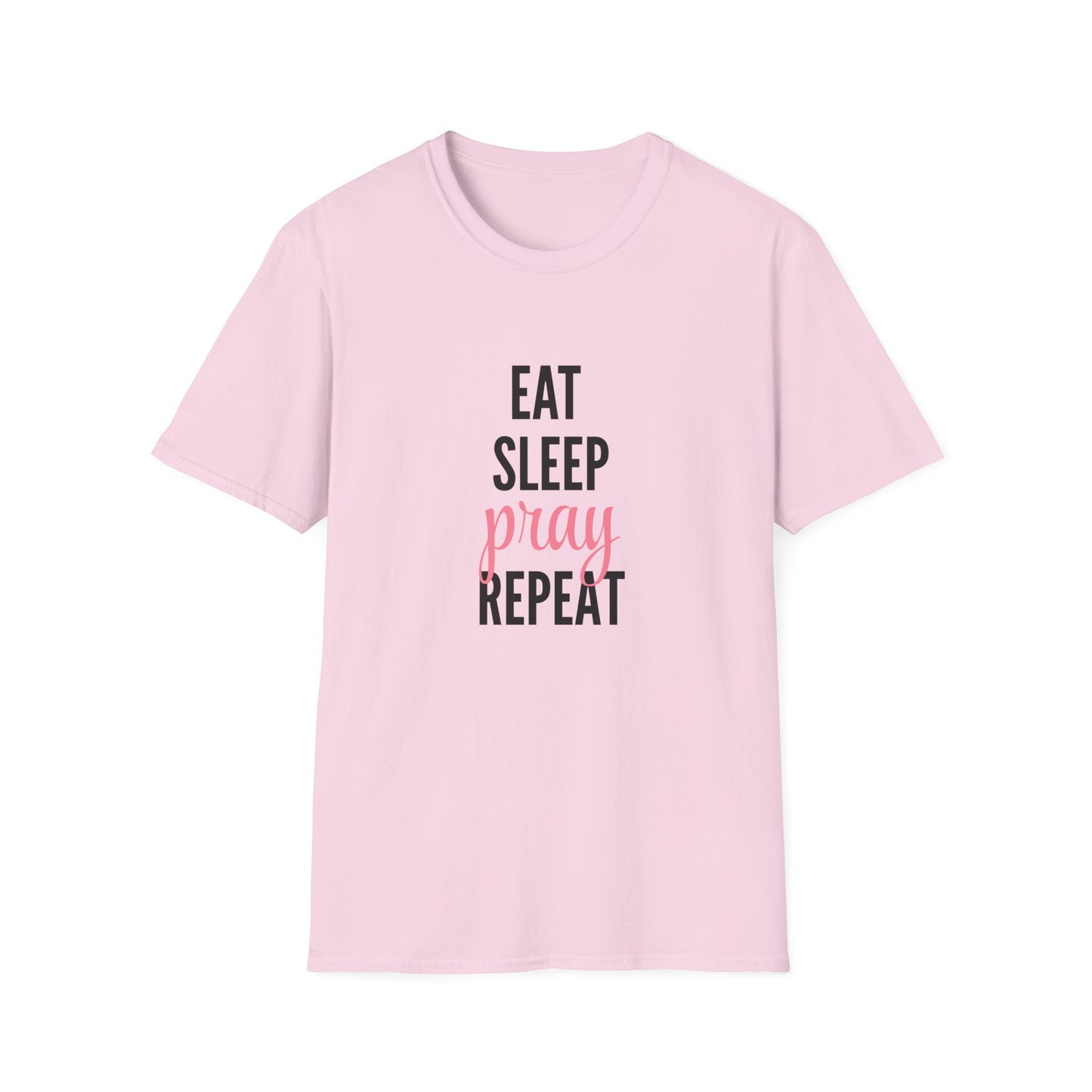 Eat Sleep Pray Repeat Unisex T-Shirt, Inspirational Tee, Casual Wear, Motivational Gift, Relaxation Shirt, Everyday Comfort