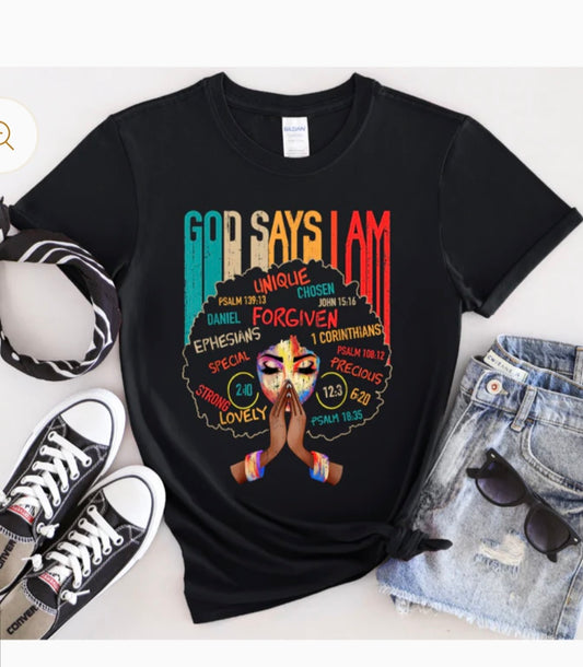 God Says I Am…shirt