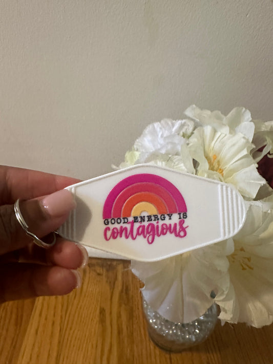 Good Energy is Contagious motel keychain